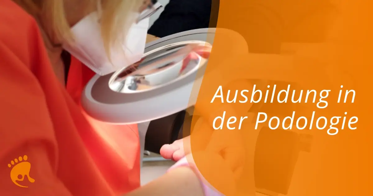 Podo­lo­gie-Aus­bil­dung: Alles was man wis­sen muss
