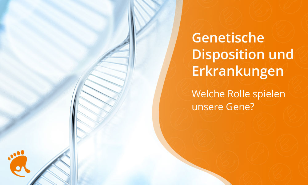 Geneti­sche Dispo­si­ti­on: Was uns die Gene verra­ten können